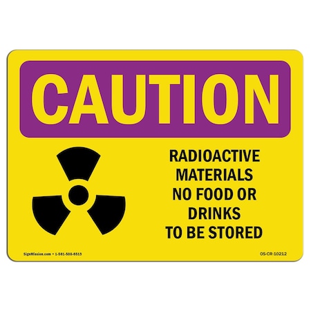OSHA CAUTION RADIATION Sign, Radioactive Materials No Food W/ Symbol, 24in X 18in Rigid Plastic